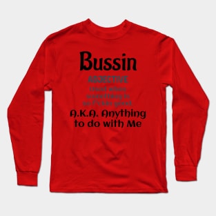 Bussin AKA Me Long Sleeve T-Shirt